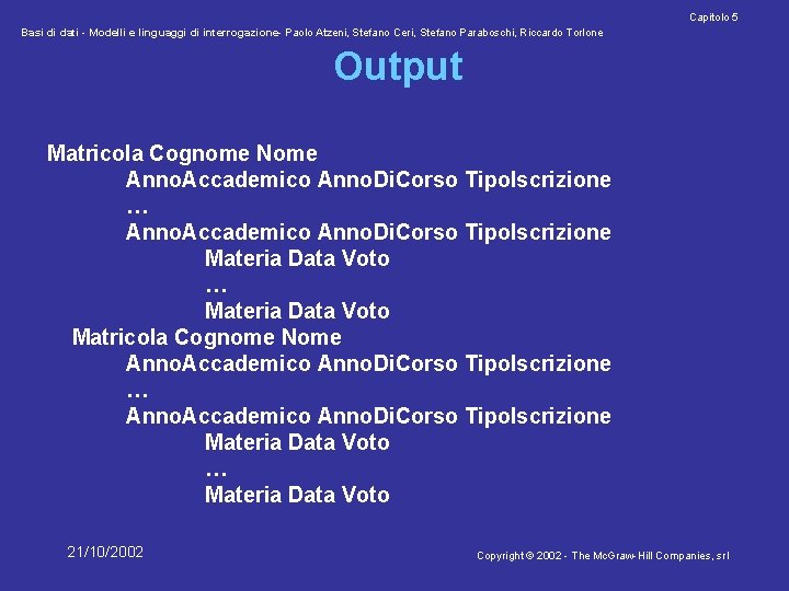 Capitolo 5 Basi di dati - Modelli e linguaggi di interrogazione- Paolo Atzeni, Stefano