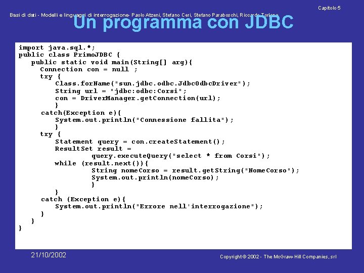Capitolo 5 Un programma con JDBC Basi di dati - Modelli e linguaggi di