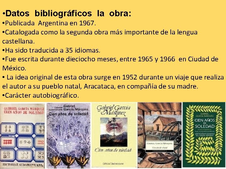  • Datos bibliográficos la obra: • Publicada Argentina en 1967. • Catalogada como