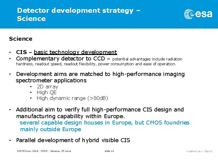 Detector development strategy – Science • CIS – basic technology development • Complementary detector