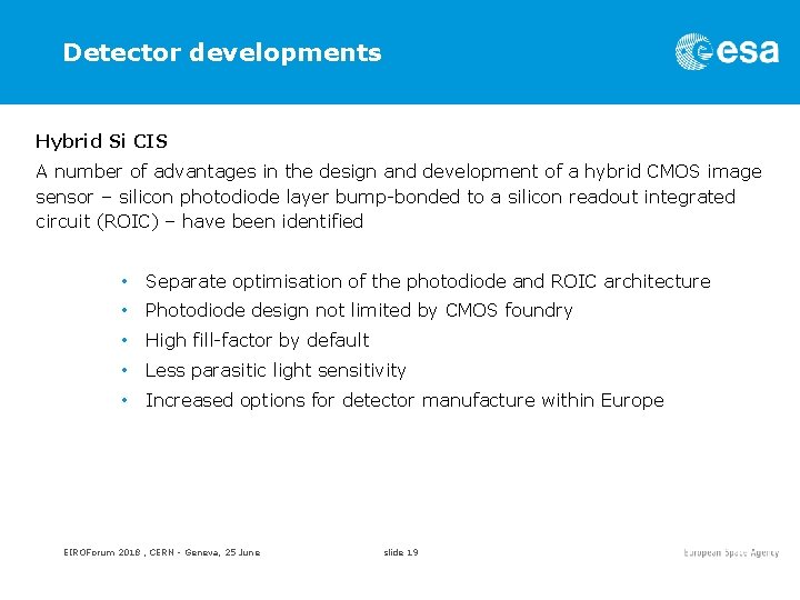 Detector developments Hybrid Si CIS A number of advantages in the design and development