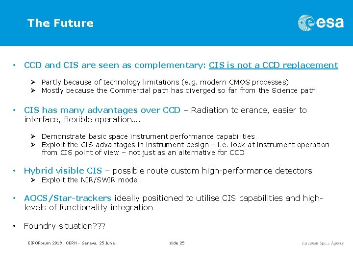The Future • CCD and CIS are seen as complementary: CIS is not a