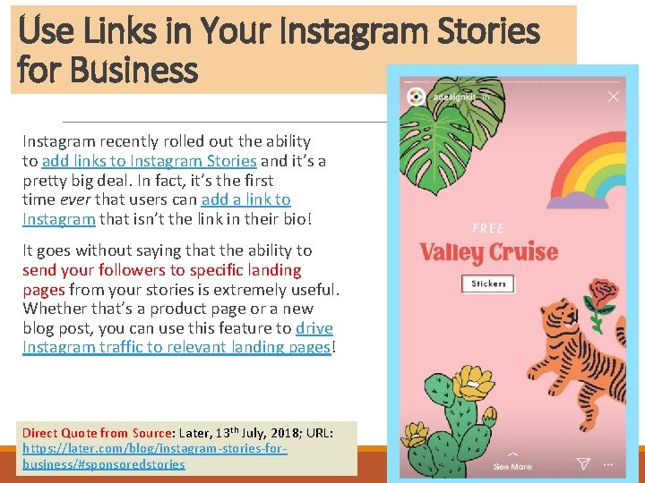 Use Links in Your Instagram Stories for Business Instagram recently rolled out the ability