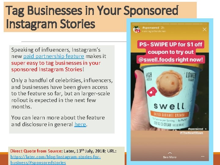 Tag Businesses in Your Sponsored Instagram Stories Speaking of influencers, Instagram’s new paid partnership