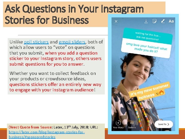 Ask Questions in Your Instagram Stories for Business Unlike poll stickers and emoji sliders,