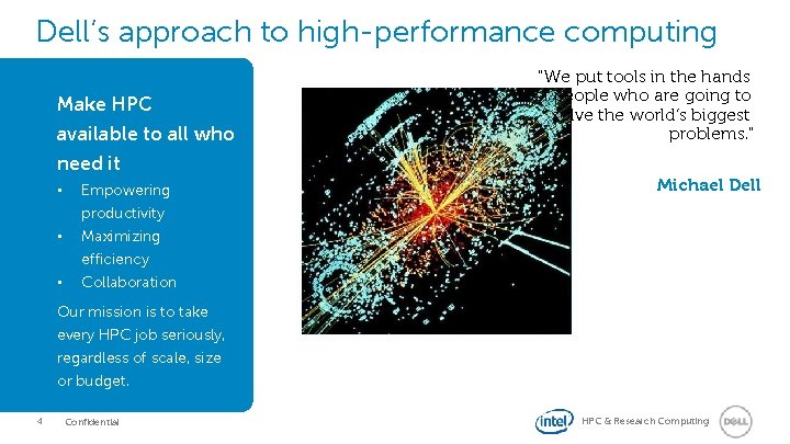 Dell’s approach to high-performance computing Make HPC available to all who need it •
