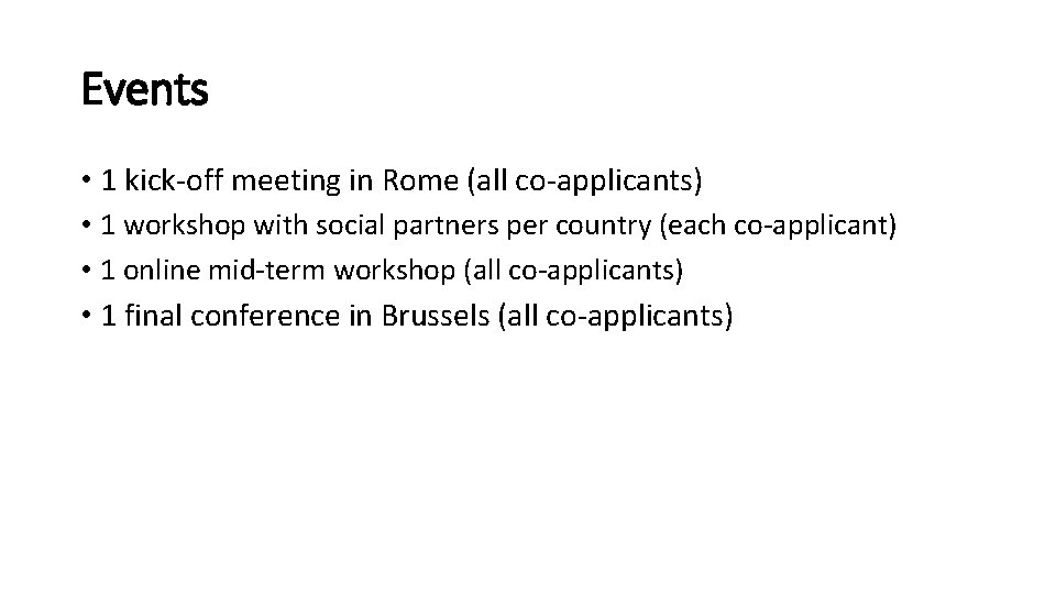 Events • 1 kick-off meeting in Rome (all co-applicants) • 1 workshop with social