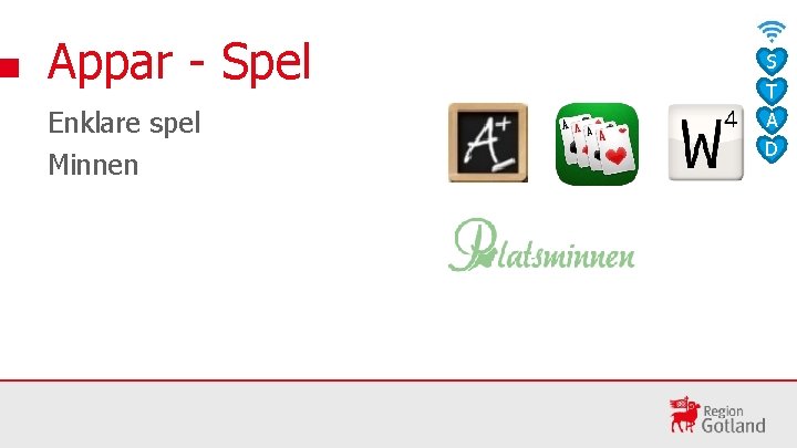 Appar - Spel Enklare spel Minnen S T A D 