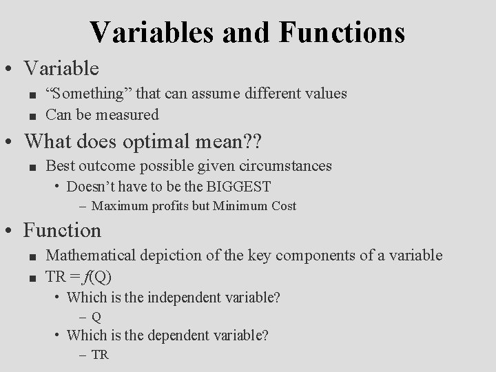 Variables and Functions • Variable n n “Something” that can assume different values Can