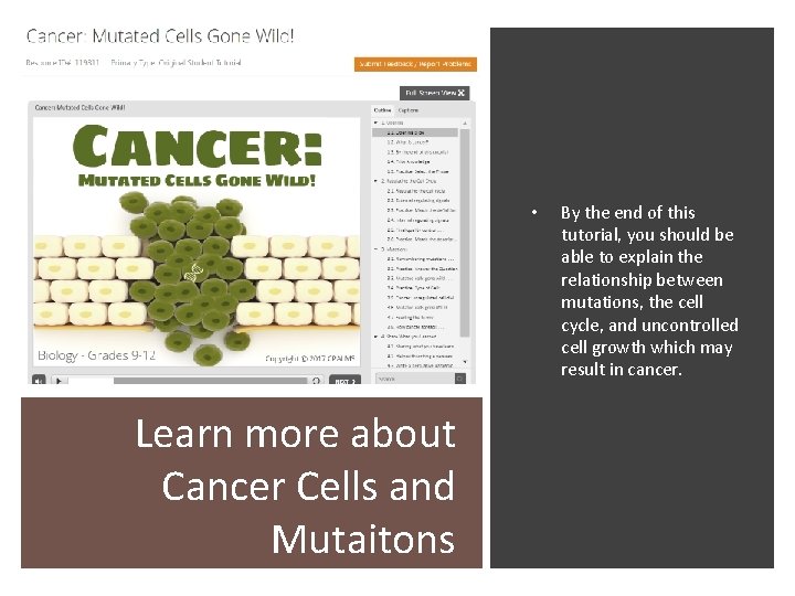  • Learn more about Cancer Cells and Mutaitons By the end of this