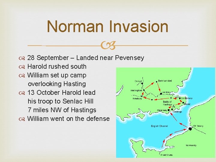 Norman Invasion 28 September – Landed near Pevensey Harold rushed south William set up