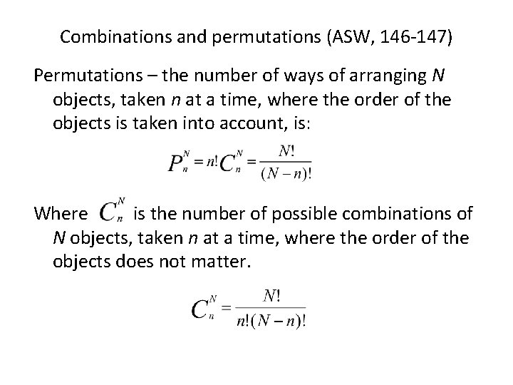Combinations and permutations (ASW, 146 -147) Permutations – the number of ways of arranging
