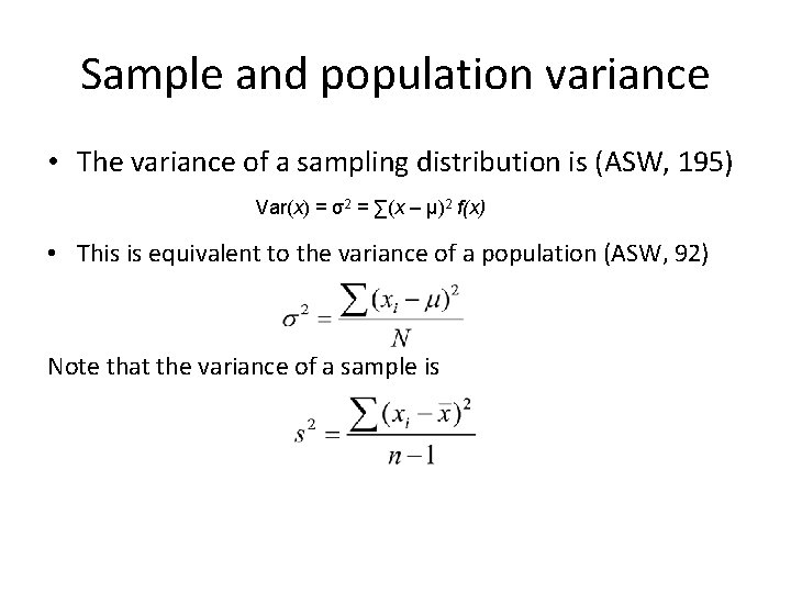 Sample and population variance • The variance of a sampling distribution is (ASW, 195)