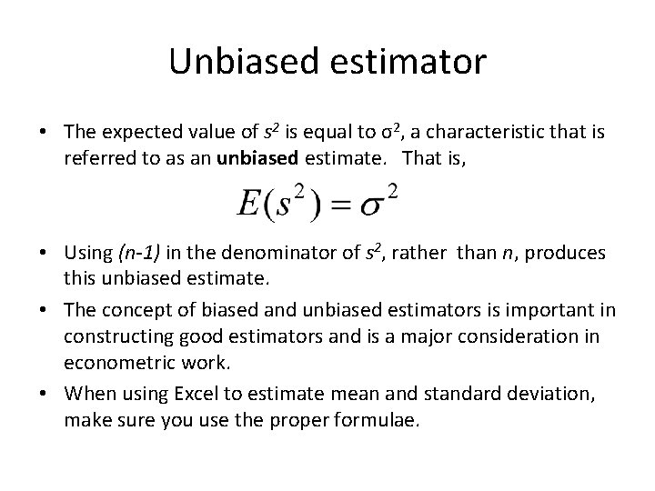Unbiased estimator • The expected value of s 2 is equal to σ2, a