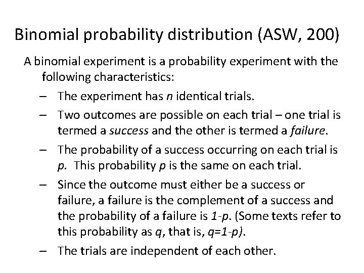 Binomial probability distribution (ASW, 200) A binomial experiment is a probability experiment with the