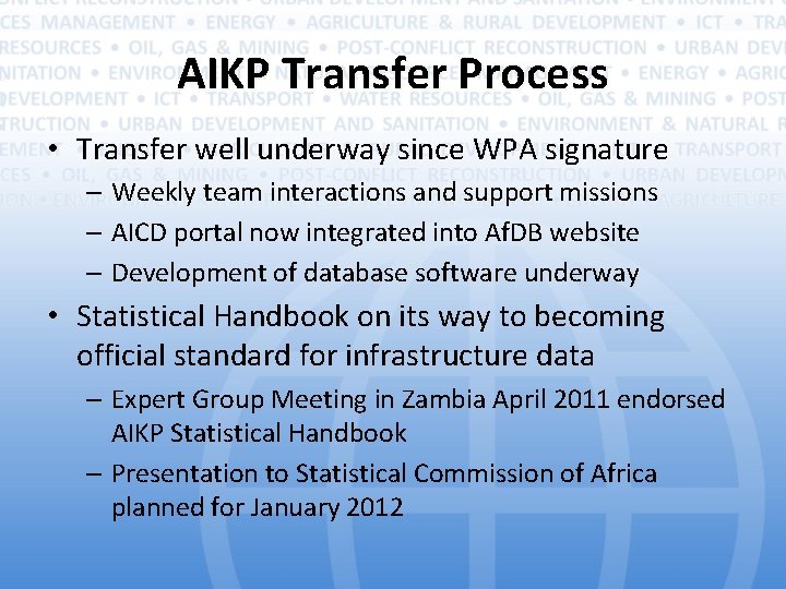 AIKP Transfer Process • Transfer well underway since WPA signature – Weekly team interactions