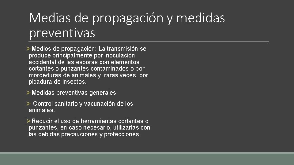 Medias de propagación y medidas preventivas ØMedios de propagación: La transmisión se produce principalmente