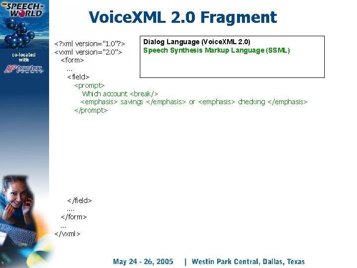 Voice. XML 2. 0 Fragment Dialog Language (Voice. XML 2. 0) <? xml version="1.