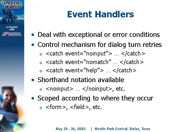 Event Handlers • Deal with exceptional or error conditions • Control mechanism for dialog
