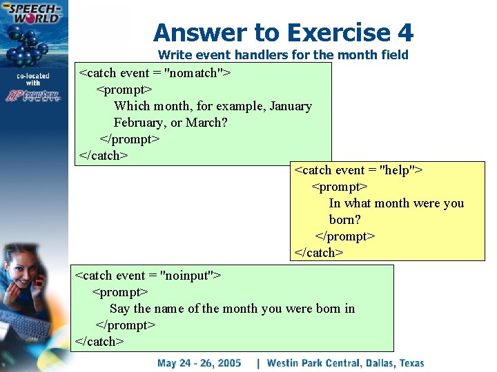 Answer to Exercise 4 Write event handlers for the month field <catch event =