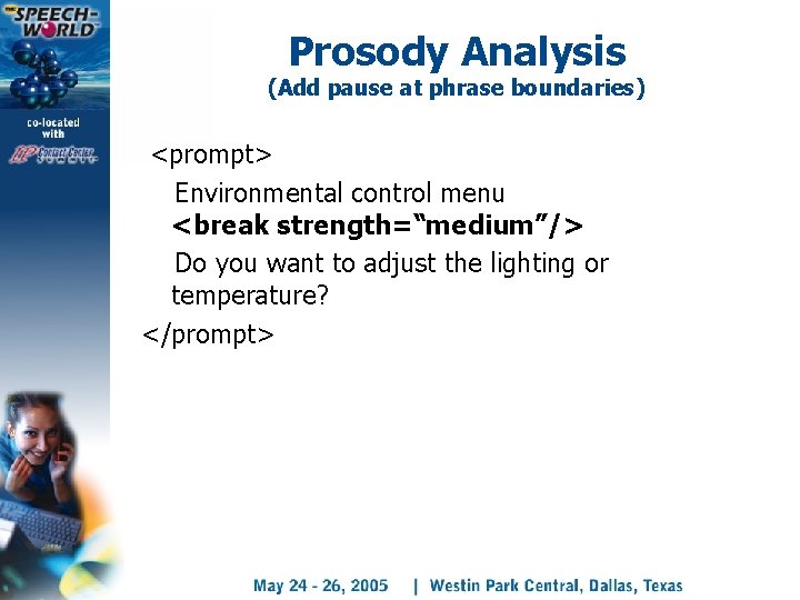 Prosody Analysis (Add pause at phrase boundaries) <prompt> Environmental control menu <break strength=“medium”/> Do