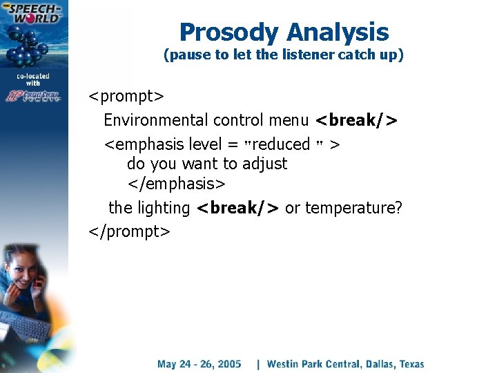 Prosody Analysis (pause to let the listener catch up) <prompt> Environmental control menu <break/>