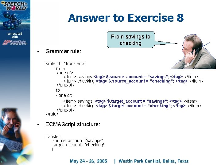 Answer to Exercise 8 From savings to checking • Grammar rule: <rule id =