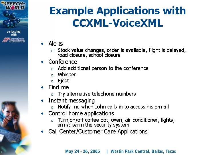 Example Applications with CCXML-Voice. XML • Alerts o Stock value changes, order is available,