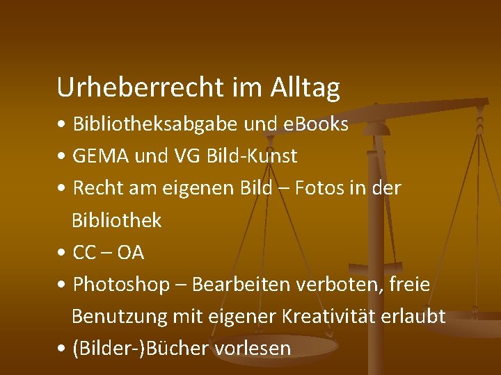 Urheberrecht im Alltag • Bibliotheksabgabe und e. Books • GEMA und VG Bild-Kunst •