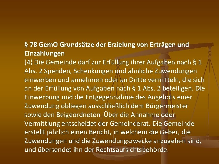 § 78 Gem. O Grundsätze der Erzielung von Erträgen und Einzahlungen (4) Die Gemeinde