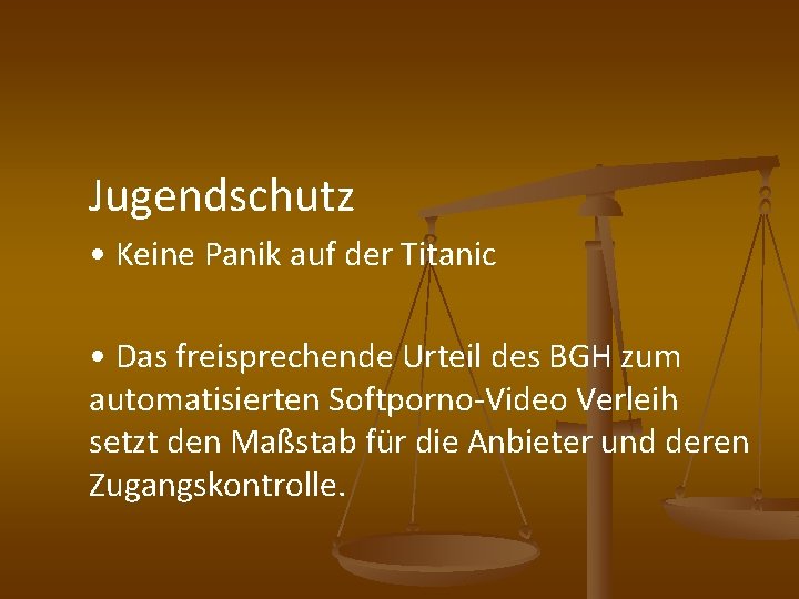 Jugendschutz • Keine Panik auf der Titanic • Das freisprechende Urteil des BGH zum