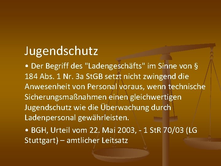 Jugendschutz • Der Begriff des "Ladengeschäfts" im Sinne von § 184 Abs. 1 Nr.