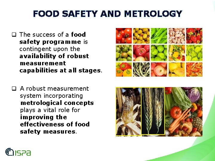 FOOD SAFETY AND METROLOGY q The success of a food safety programme is contingent