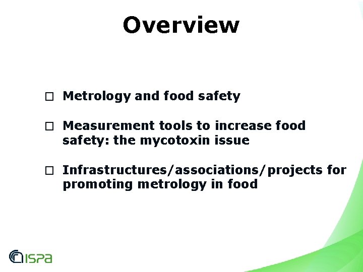 Overview � Metrology and food safety � Measurement tools to increase food safety: the