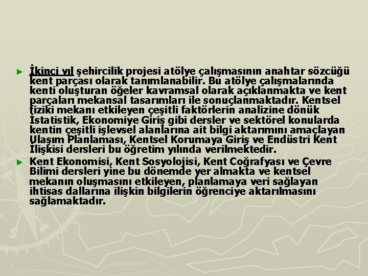 İkinci yıl şehircilik projesi atölye çalışmasının anahtar sözcüğü kent parçası olarak tanımlanabilir. Bu atölye