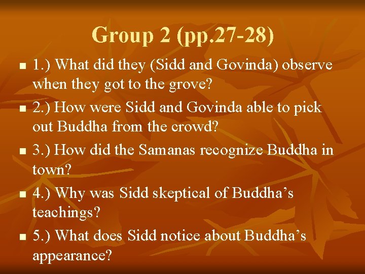 Group 2 (pp. 27 -28) n n n 1. ) What did they (Sidd