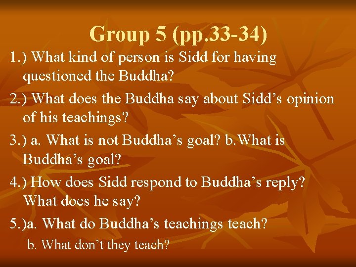 Group 5 (pp. 33 -34) 1. ) What kind of person is Sidd for