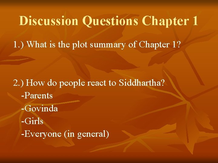 Discussion Questions Chapter 1 1. ) What is the plot summary of Chapter 1?