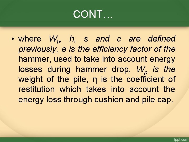 CONT… • where Wh, h, s and c are defined previously, e is the