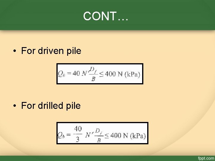 CONT… • For driven pile • For drilled pile 