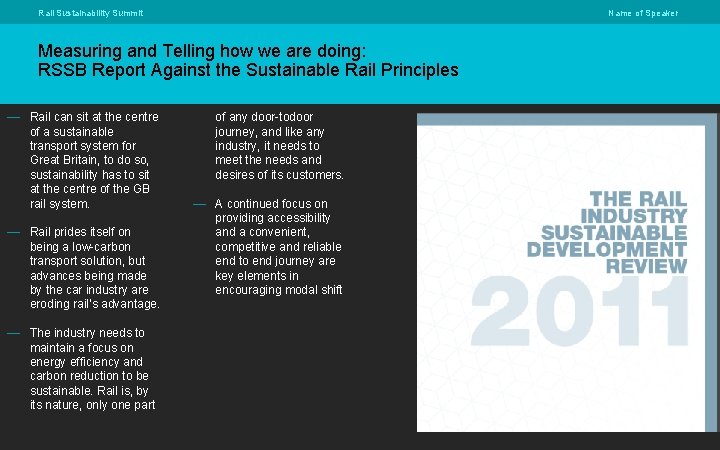 Rail Sustainability Summit Name of Speaker Measuring and Telling how we are doing: RSSB