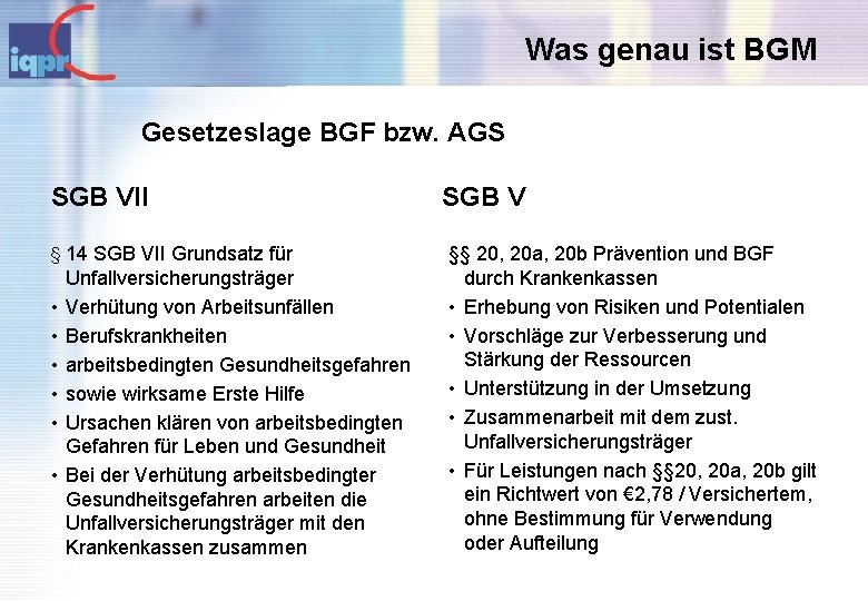 Was genau ist BGM Gesetzeslage BGF bzw. AGS SGB VII § 14 SGB VII