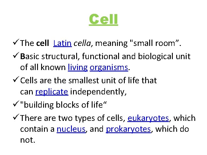 Cell ü The cell Latin cella, meaning "small room”. ü Basic structural, functional and Cell ü The cell Latin cella, meaning "small room”. ü Basic structural, functional and