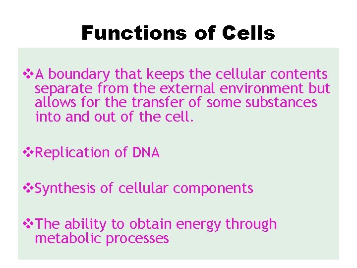 Functions of Cells v. A boundary that keeps the cellular contents separate from the Functions of Cells v. A boundary that keeps the cellular contents separate from the