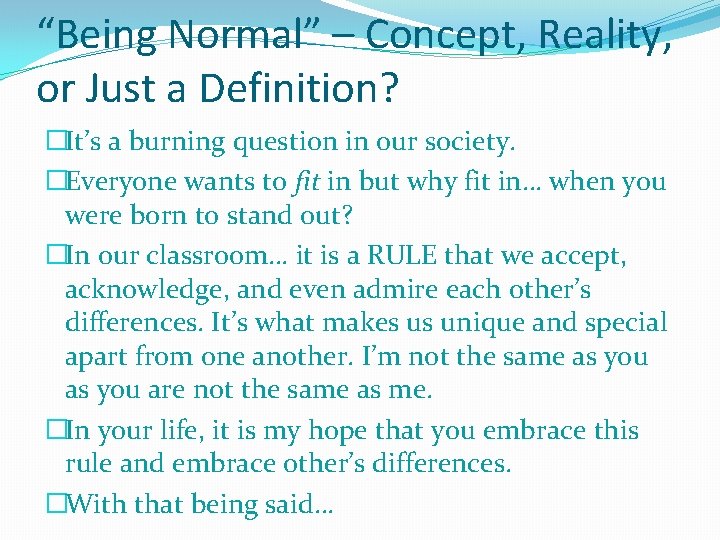 “Being Normal” – Concept, Reality, or Just a Definition? �It’s a burning question in