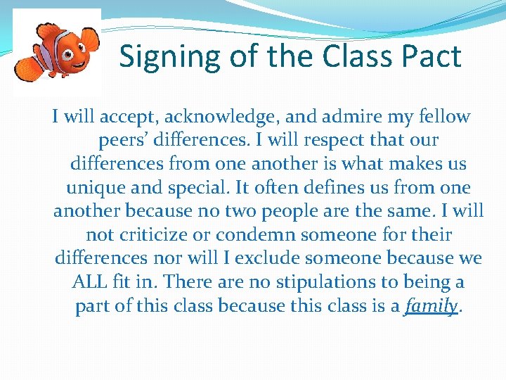 Signing of the Class Pact I will accept, acknowledge, and admire my fellow peers’