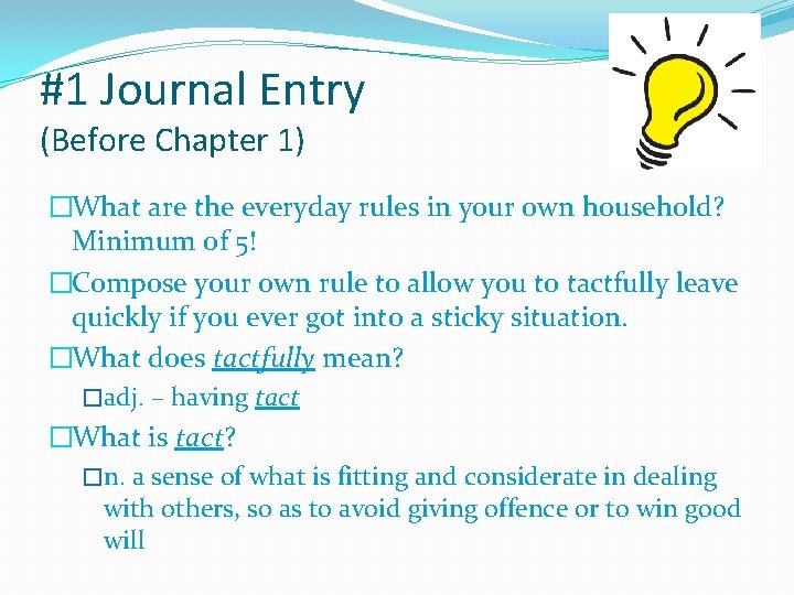 #1 Journal Entry (Before Chapter 1) �What are the everyday rules in your own