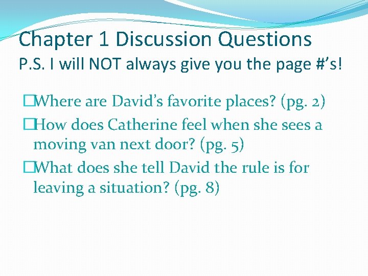 Chapter 1 Discussion Questions P. S. I will NOT always give you the page