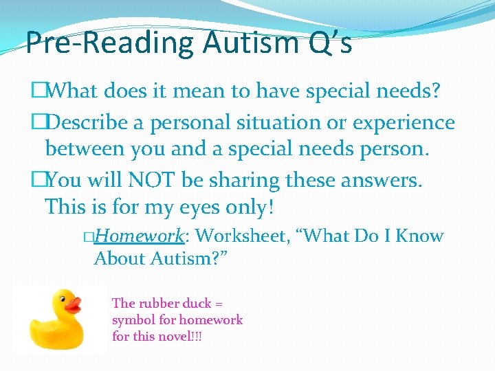Pre-Reading Autism Q’s �What does it mean to have special needs? �Describe a personal