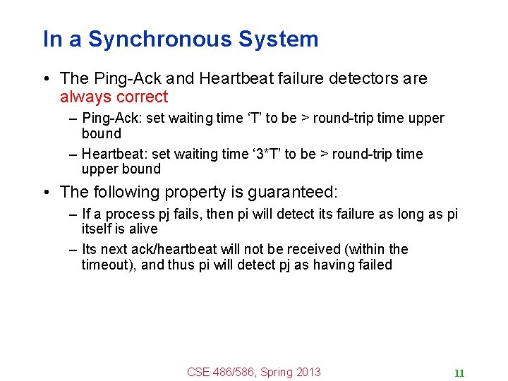 In a Synchronous System • The Ping-Ack and Heartbeat failure detectors are always correct